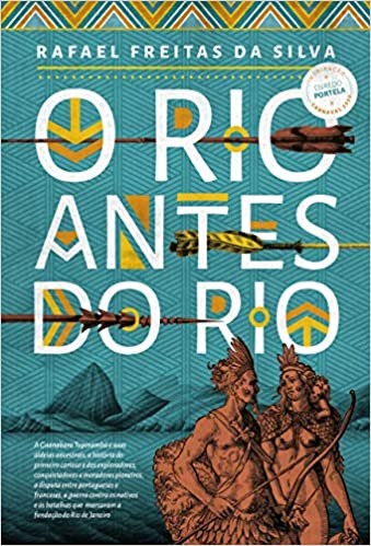 O Rio Antes do Rio (Relicário Edições, Belo Horizonte/MG, 2015, 472 páginas, quinta edição), do jornalista carioca Rafael Freitas da Silva