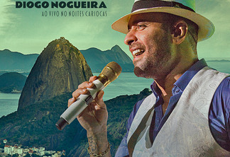 Diogo Nogueira lança o álbum "Ao Vivo no Noites Cariocas" nesta sexta 02/12 - dia nacional do samba