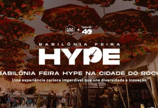 O Rock in Rio, em seu 40º aniversário, anuncia uma parceria com a Babilônia Feira Hype